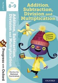 Produktbild: Progress with Oxford:: Addition, Subtraction, Multiplication and Division Age 8-9