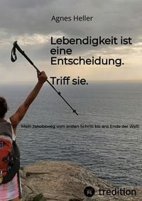 Produktbild: Lebendigkeit ist eine Entscheidung. Triff sie.