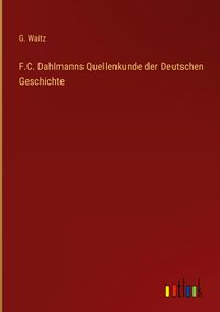 Produktbild: F.C. Dahlmanns Quellenkunde der Deutschen Geschichte