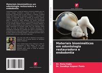 Produktbild: Materiais biomim&eacute;ticos em odontologia restauradora e endodontia