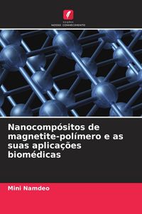 Produktbild: Nanocomp&oacute;sitos de magnetite-pol&iacute;mero e as suas aplica&ccedil;&otilde;es biom&eacute;dicas