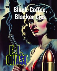 Produktbild: Black Coffee, Blacker Lies (High Velocity Crime, #5)