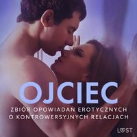 Produktbild: Ojciec &ndash; zbi&oacute;r opowiadań erotycznych o kontrowersyjnych relacjach