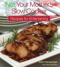 Produktbild: Not Your Mother's Slow Cooker Recipes for Entertaining