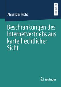 Produktbild: Beschr&auml;nkungen des Internetvertriebs aus kartellrechtlicher Sicht