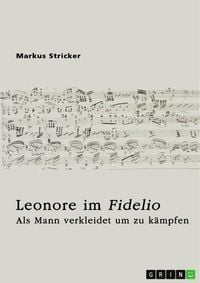 Produktbild: Leonore im Fidelio. Als Mann verkleidet um zu k&auml;mpfen