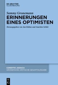 Produktbild: Sammy Gronemann: Kritische Gesamtausgabe / Erinnerungen eines Optimisten