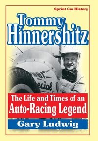 Produktbild: Tommy Hinnershitz. the Life and Times of an Auto-Racing Legend