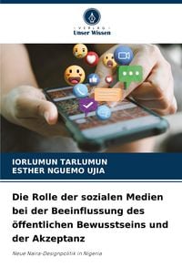 Produktbild: Die Rolle der sozialen Medien bei der Beeinflussung des &ouml;ffentlichen Bewusstseins und der Akzeptanz