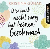 Bild vom Artikel Wer mich nicht mag, hat keinen Geschmack vom Autor Kristina Günak