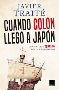 Produktbild: Cuando Col&oacute;n lleg&oacute; a Jap&oacute;n : una historia torcida del descubrimiento