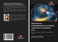 Produktbild: Processo Di Apprendimento Dei Numeri Complessi Attraverso Icts