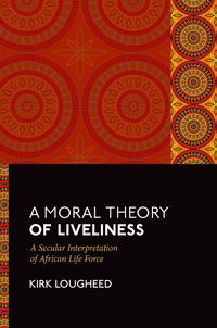 Produktbild: A Moral Theory of Liveliness