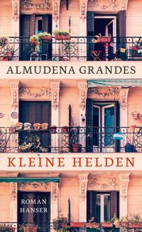 Bild vom Artikel Kleine Helden vom Autor Almudena Grandes