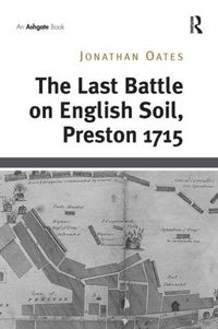 Produktbild: Oates, J: Last Battle on English Soil, Preston 1715