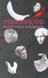 Produktbild: Personhood and Its Many Indulgences