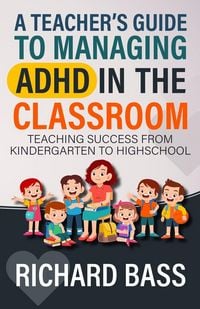 Produktbild: A Teacher's Guide to Managing ADHD in the Classroom