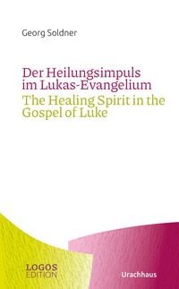 Produktbild: Der Heilungsimpuls im Lukas-Evangelium / The Healing Spirit in the Gospel of Luke