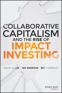 Produktbild: Collaborative Capitalism and the Rise of Impact Investing