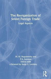 Produktbild: Boguslavski, M: The Reorganization of Soviet Foreign Trade: