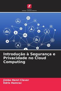 Produktbild: Introdu&ccedil;&atilde;o &agrave; Seguran&ccedil;a e Privacidade no Cloud Computing