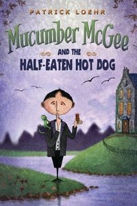 Produktbild: Mucumber McGee and the Half-Eaten Hot Dog