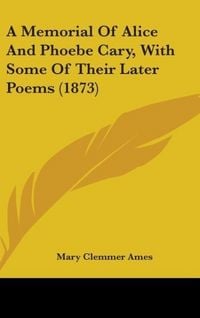 Produktbild: Ames, M: Memorial Of Alice And Phoebe Cary, With Some Of The
