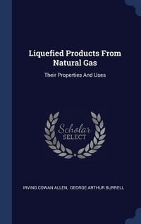 Produktbild: Liquefied Products From Natural Gas: Their Properties And Uses