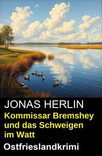 Produktbild: Kommissar Bremshey und das Schweigen im Watt: Ostfrieslandkrimi