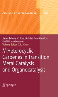 Bild vom Artikel N-Heterocyclic Carbenes in Transition Metal Catalysis and Organocatalysis vom Autor Catherine S.J. Cazin