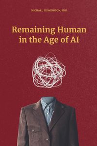 Produktbild: Remaining Human in the Age of AI