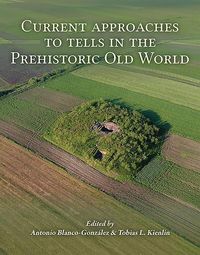 Produktbild: Current Approaches to Tells in the Prehistoric Old World