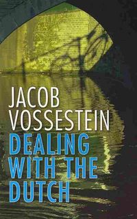 Produktbild: Vossestein, J: Dealing with the Dutch
