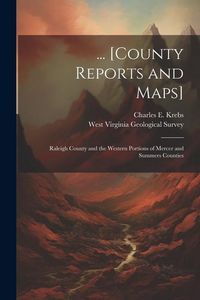 Produktbild: ... [County Reports and Maps]: Raleigh County and the Western Portions of Mercer and Summers Counties