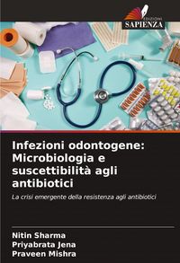 Produktbild: Infezioni odontogene: Microbiologia e suscettibilit&agrave; agli antibiotici