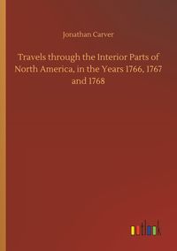 Produktbild: Travels through the Interior Parts of North America, in the Years 1766, 1767 and 1768