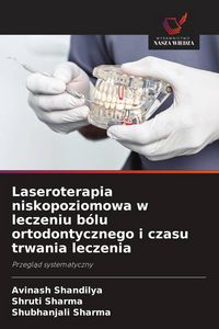 Produktbild: Laseroterapia niskopoziomowa w leczeniu b&oacute;lu ortodontycznego i czasu trwania leczenia