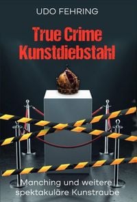 Produktbild: True Crime Kunstdiebstahl