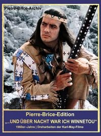 Produktbild: Pierre-Brice-Edition "...und &uuml;ber Nacht war ich Winnetou"