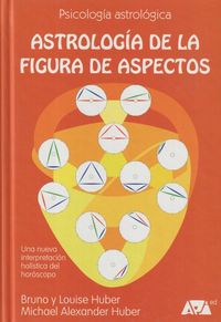 Produktbild: Astrolog&iacute;a de la figura de aspectos : una nueva interpretaci&oacute;n global del hor&oacute;scopo