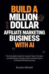 Produktbild: Build a Million Dollar Affiliate Marketing Business with AI