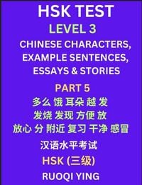 Produktbild: HSK Test Level 3 (Part 5)- Chinese Characters, Example Sentences, Essays & Stories- Self-learn Mandarin Chinese Characters for Hanyu Shuiping Kaoshi (HSK1), Easy Lessons for Beginners, Short Stories Reading Practice, Simplified Characters, Pinyin & Englis