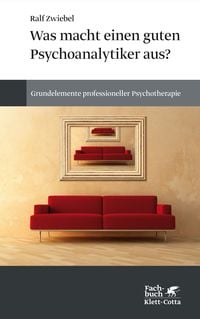 Produktbild: Was macht einen guten Psychoanalytiker aus?