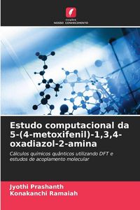 Produktbild: Estudo computacional da 5-(4-metoxifenil)-1,3,4-oxadiazol-2-amina