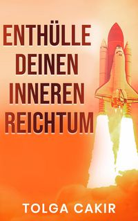 Produktbild: Enth&uuml;lle Deinen Inneren Reichtum (Motivational)