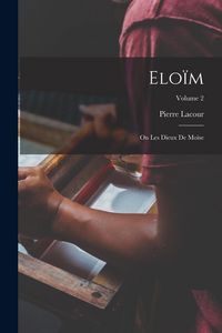 Produktbild: Elo&iuml;m: On Les Dieux De Mo&iuml;se; Volume 2
