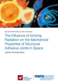 Produktbild: The Influence of Ionizing Radiation on the Mechanical Properties of Structural Adhesive Joints in Space