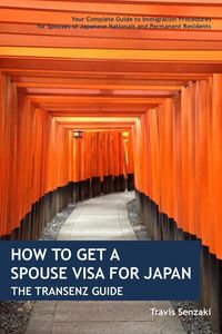 Produktbild: How to Get a Spouse Visa for Japan: The TranSenz Guide (TranSenz Guides)