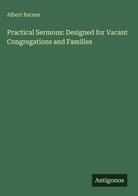 Produktbild: Practical Sermons: Designed for Vacant Congregations and Families