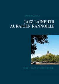 Produktbild: Jazz lainehtii Aurajoen rannoille